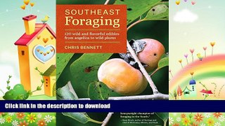 FAVORITE BOOK  Southeast Foraging: 120 Wild and Flavorful Edibles from Angelica to Wild Plums
