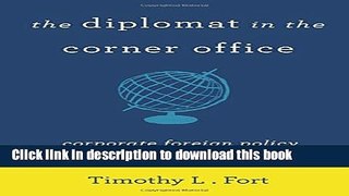 [Popular] The Diplomat in the Corner Office: Corporate Foreign Policy Hardcover Collection