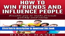 [Popular] How to Win Friends and Influence People: Enable you to make friends quickly and easily