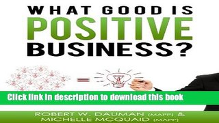 [Popular] What Good Is Positive Business? Kindle Online