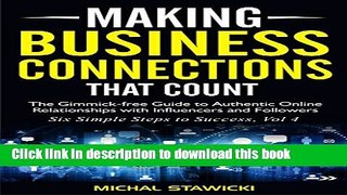 [Popular] Making Business Connections That Count: The Gimmick-free Guide to Authentic Online