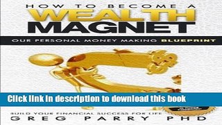 [Popular] How To Become A Wealth Magnet Paperback Free