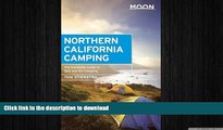 READ BOOK  Moon Northern California Camping: The Complete Guide to Tent and RV Camping (Moon