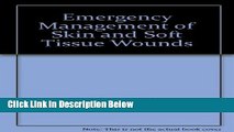 [PDF] Emergency Management of Skin and Soft Tissue Wounds: An Illustrated Guide [Full Ebook]
