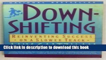 [Popular] Downshifting: Reinventing Success on a Slower Track Kindle Free