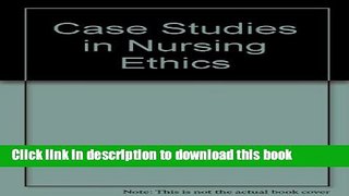 [Popular] Case Studies in Nursing Ethics Hardcover Collection