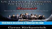 [Popular] Ultimate Business Networking Secrets Revealed: Network Marketing Techniques to Jump
