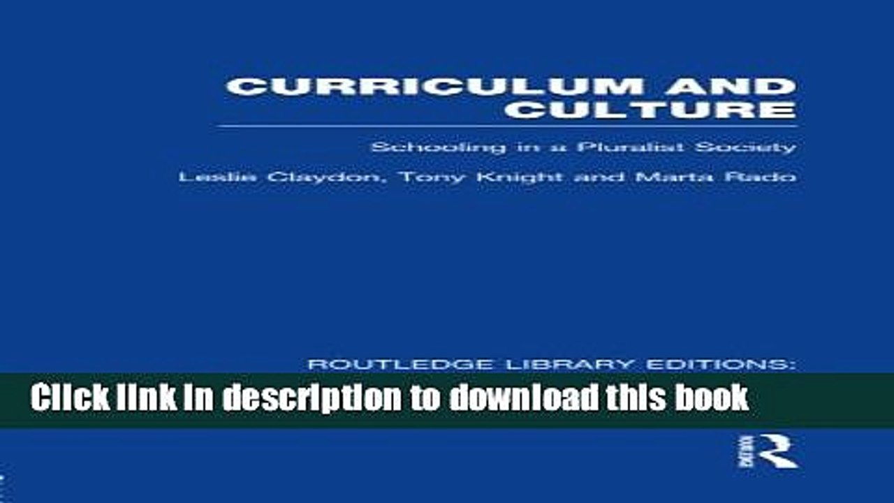 [Download] Curriculum and Culture (RLE: Education): Schooling in a Pluralist Society Kindle