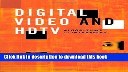[Download] Digital Video and HDTV Algorithms and Interfaces Paperback Online
