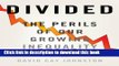 [Popular] Divided: The Perils of Our Growing Inequality Paperback Free