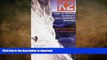 GET PDF  K2: Life and Death on the World s Most Dangerous Mountain  GET PDF