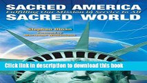 [Popular] Sacred America, Sacred World: Fulfilling Our Mission in Service to All Hardcover