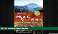 READ BOOK  Day Hiking Mount St. Helens: National Monument, Dark Divide, Cowlitz River Valley FULL