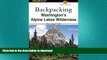 FAVORITE BOOK  Backpacking Washington s Alpine Lakes Wilderness: The Longer Trails (Regional