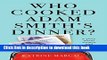 [Popular] Who Cooked Adam Smith s Dinner?: A Story About Women and Economics Paperback Online