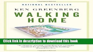 [Popular] Walking Home: The Life and Lessons of a City Builder Kindle Online