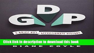 [Popular] GDP: A Brief but Affectionate History Kindle Free