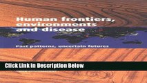 Ebook Human Frontiers, Environments and Disease: Past Patterns, Uncertain Futures Free Download