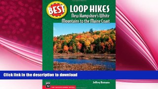 FAVORITE BOOK  Best Loop Hikes: New Hampshire s White Mountains to the Maine Coast (Best Hikes)