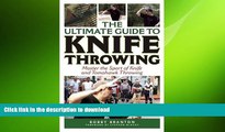 READ  The Ultimate Guide to Knife Throwing: Master the Sport of Knife and Tomahawk Throwing  GET