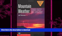 READ BOOK  Mountain Weather: Backcountry Forecasting And Weather Safety For Hikers, Campers,