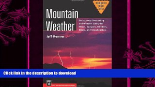 READ BOOK  Mountain Weather: Backcountry Forecasting And Weather Safety For Hikers, Campers,