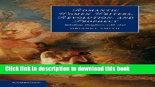 [Download] Romantic Women Writers, Revolution, and Prophecy: Rebellious Daughters, 1786-1826