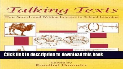 [Download] Talking Texts: How Speech and Writing Interact in School Learning Kindle Online