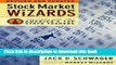 [Popular] Stock Market Wizards: Interviews with America s Top Stock Traders Paperback Collection