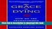 [Download] The Grace in Dying: How We Are Transformed Spiritually as We Die Paperback Online