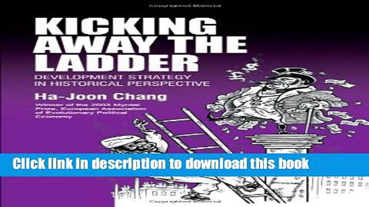 Popular] Kicking Away the Ladder: Development Strategy in Historical  Perspective Paperback Free - video Dailymotion
