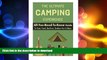 READ BOOK  Camping: The Ultimate Camping Experience: Your All-You-Need-To-Know Guide To Gear,