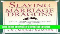 [PDF] Slaying the Marriage Dragons: Protecting Your Marriage From the Enemies of Intimacy