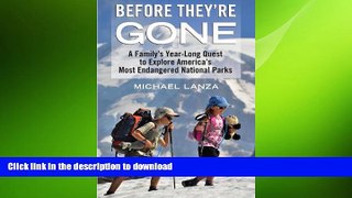 FAVORITE BOOK  Before They re Gone: A Family s Year-Long Quest to Explore America s Most