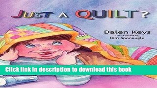 [Popular Books] Just a Quilt? Free Online