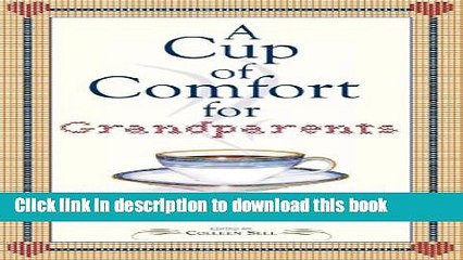 [Popular Books] A Cup of Comfort for Grandparents: Stories That Celebrate a Very Special