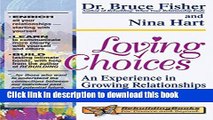[Popular Books] Loving Choices: An Experience in Growing Relationships, Revised Second Edition