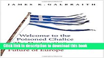 [Popular] Welcome to the Poisoned Chalice: The Destruction of Greece and the Future of Europe