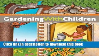 [Popular Books] Gardening with Children (BBG Guides for a Greener Planet) Free Online