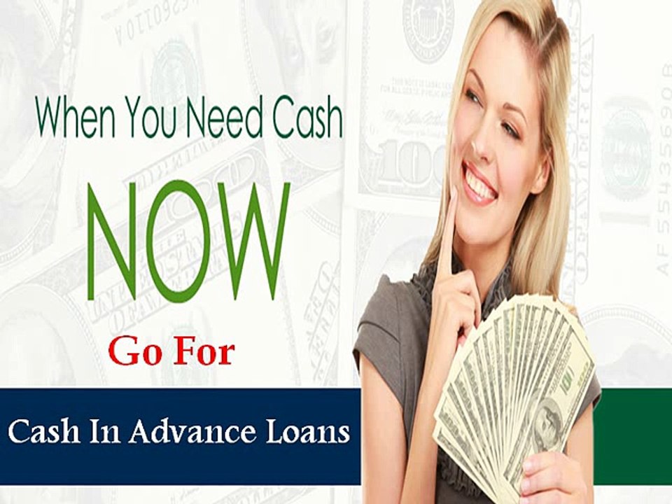 Cash In Advance Loans- Beneficial Finance To Overcome Unplanned Fiscal Stress In Mid Month