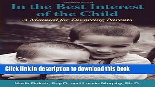 [Popular Books] In the Best Interest of the Child: A Manual for Divorcing Parents Full Online