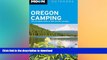 READ BOOK  Moon Oregon Camping: The Complete Guide to Tent and RV Camping (Moon Outdoors)  BOOK