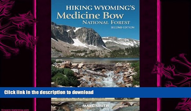 READ Hiking Wyoming s Medicine Bow National Forest - Second Edition FULL ONLINE