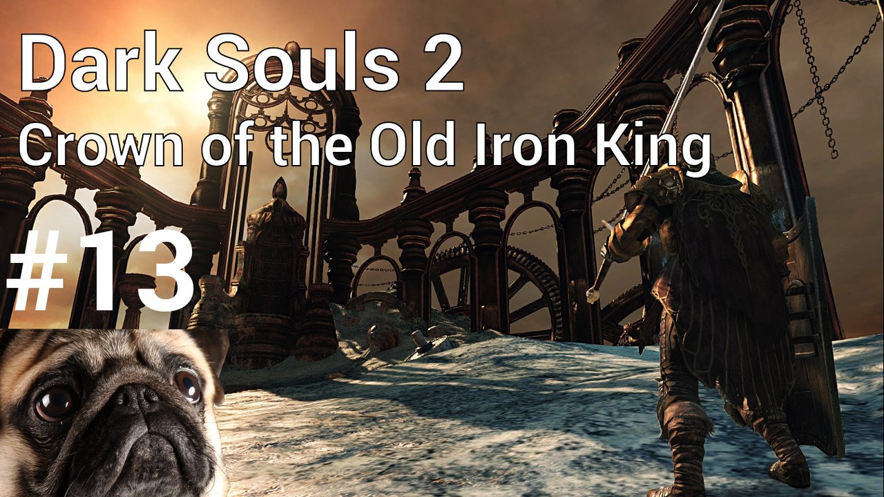 LP Dark Souls 2 (DLC 2) [GER] #13 - Ein hartes Stück Arbeit!