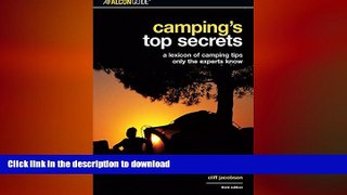 GET PDF  Camping s Top Secrets, 3rd: A Lexicon of Camping Tips Only the Experts Know (Falcon