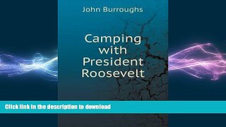 READ BOOK  Camping with President Roosevelt  BOOK ONLINE