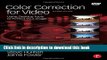 [Download] Color Correction for Video: Using Desktop Tools to Perfect Your Image Hardcover Online