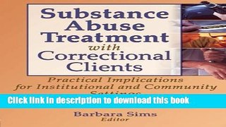 [Download] Substance Abuse Treatment with Correctional Clients: Practical Implications for