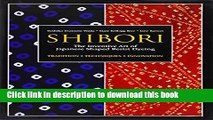 [Popular] Shibori: The Inventive Art of Japanese Shaped Resist-Dyeing Paperback Collection