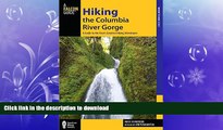 FAVORITE BOOK  Hiking the Columbia River Gorge: A Guide to the Area s Greatest Hiking Adventures